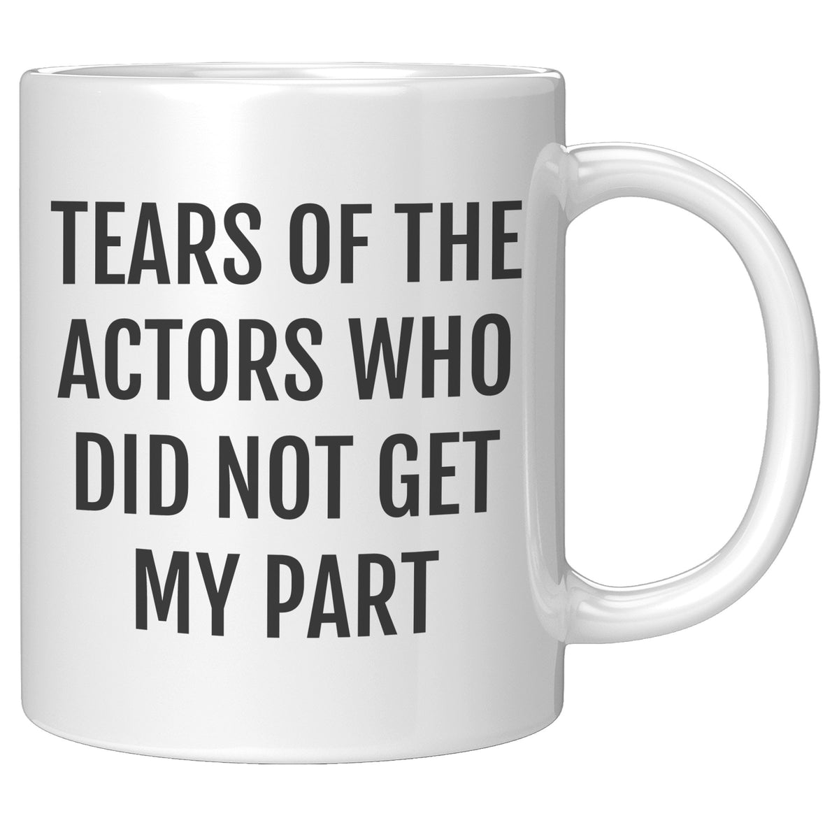Actor Mug - Tears Of the Actors Who Did Not Get My Part