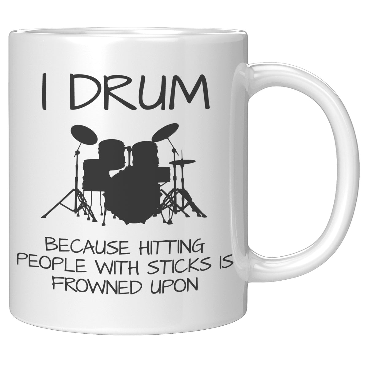 Funny Drummer Mug - Hitting People with Sticks is Frowned Upon