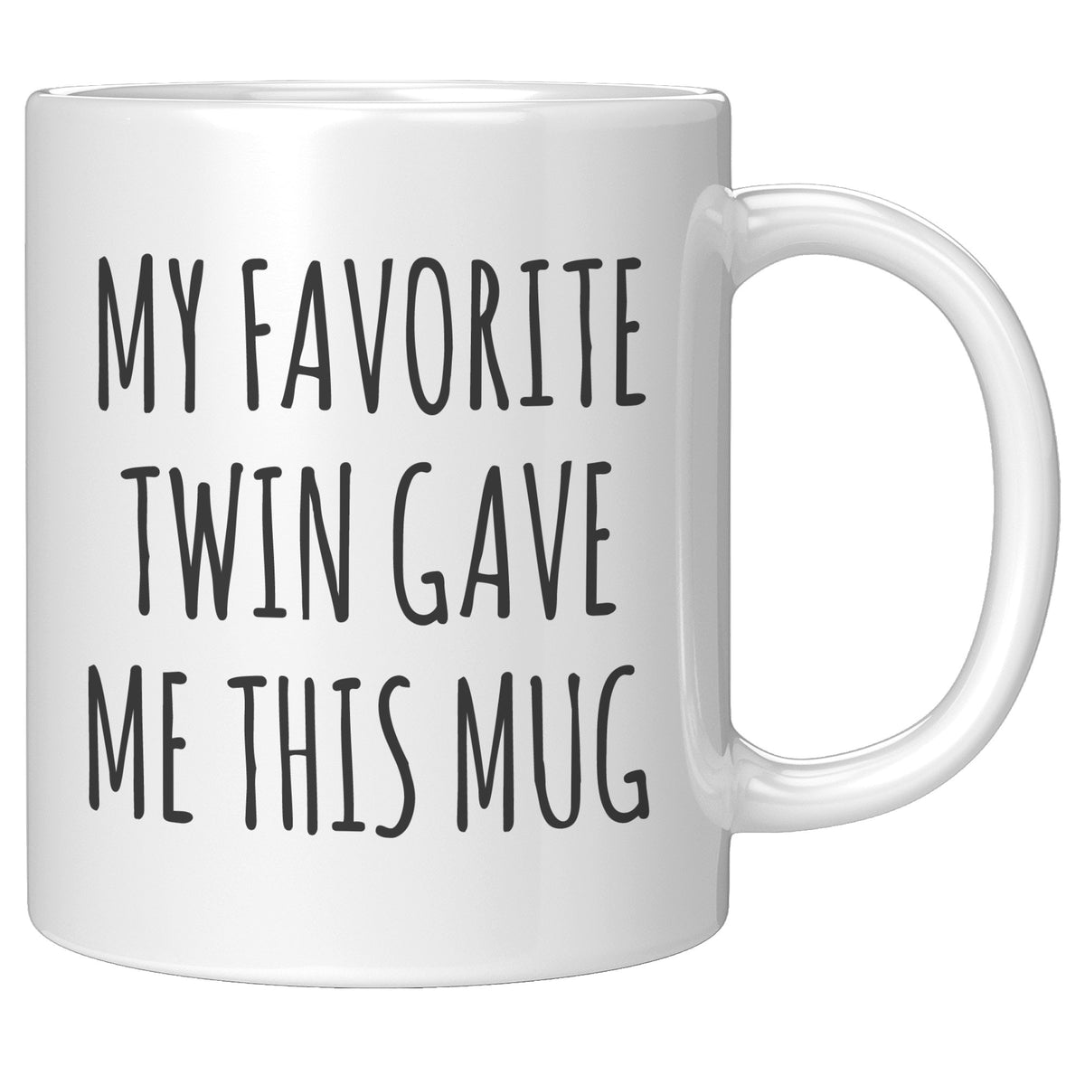 Twin Gift - My Favorite Twin Gave Me This Mug