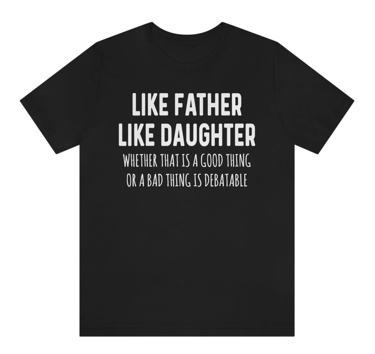 Like Father Like Daughter Shirt