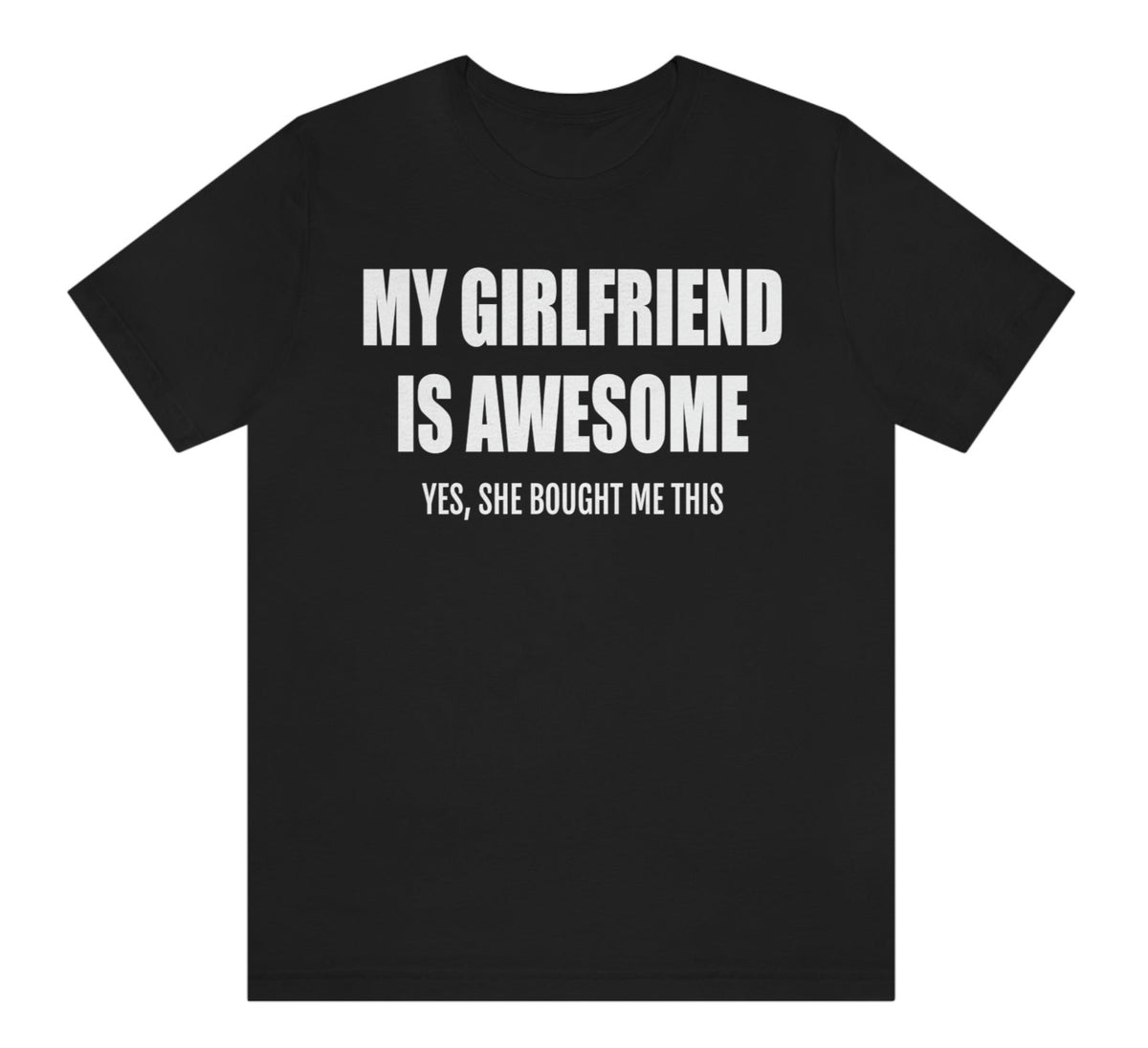 Shirt for Boyfriend - My Girlfriend is Awesome