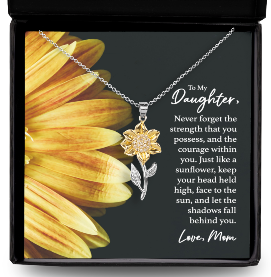 To My Daughter Sunflower Necklace from Mom - Never Forget the Strength You Possess